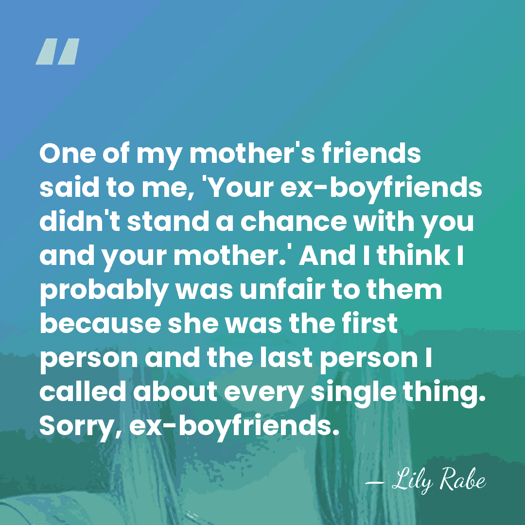 One of my mother's friends said to me, 'Your ex-boyfriends didn't stand&hellip; - Lily Rabe