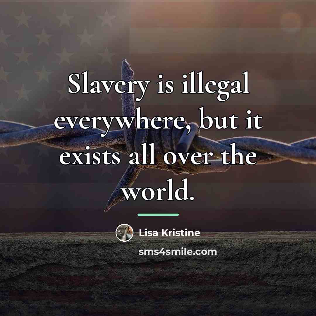 “Slavery is illegal everywhere, but it exists all over the…” quote by Lisa Kristine