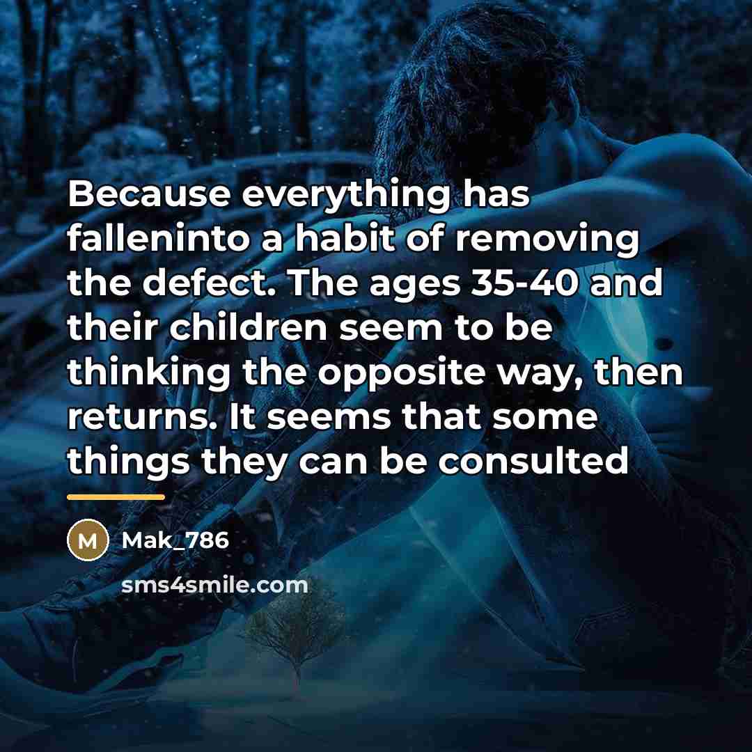 “Because everything has falleninto a habit of removing the defect.…” quote by Mak_786