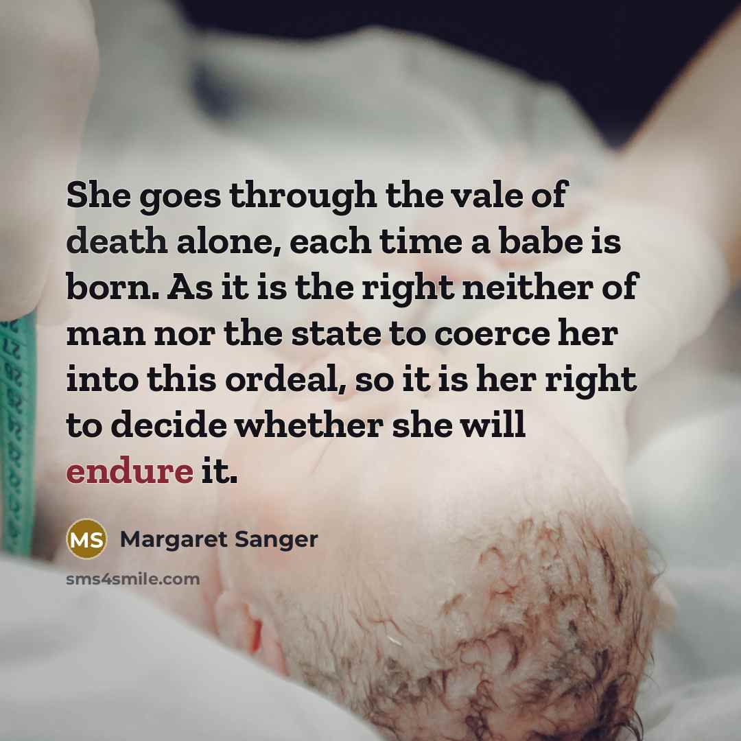 “She goes through the vale of death alone, each time…” quote by Margaret Sanger