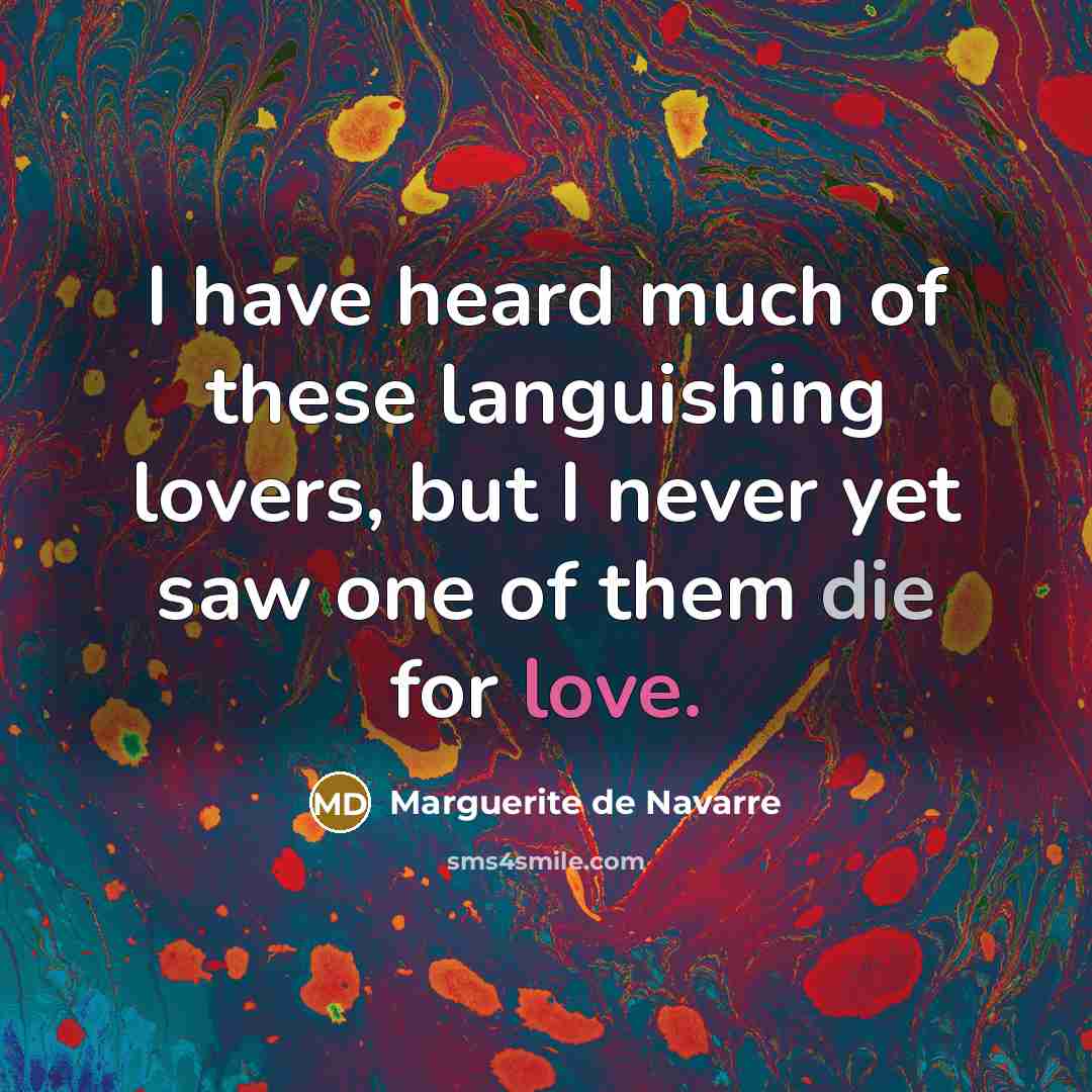 “I have heard much of these languishing lovers, but I…” quote by Marguerite de Navarre
