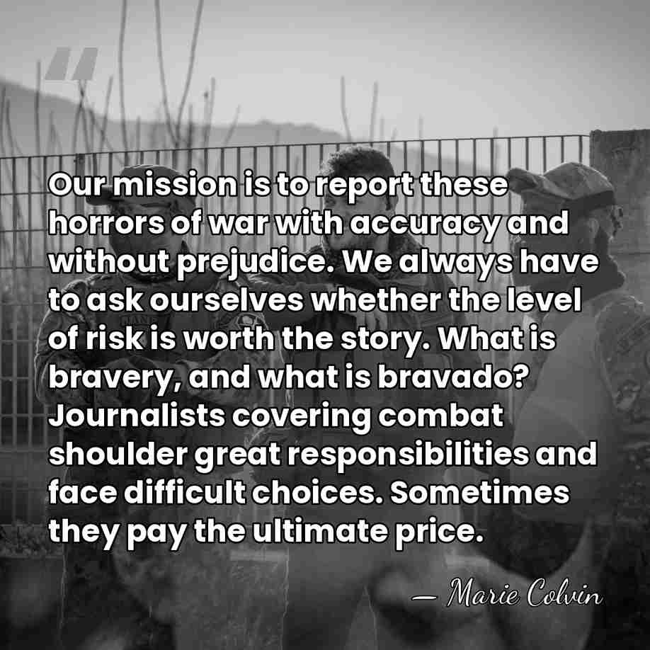 Our mission is to report these horrors of war with accuracy and&hellip; - Marie Colvin