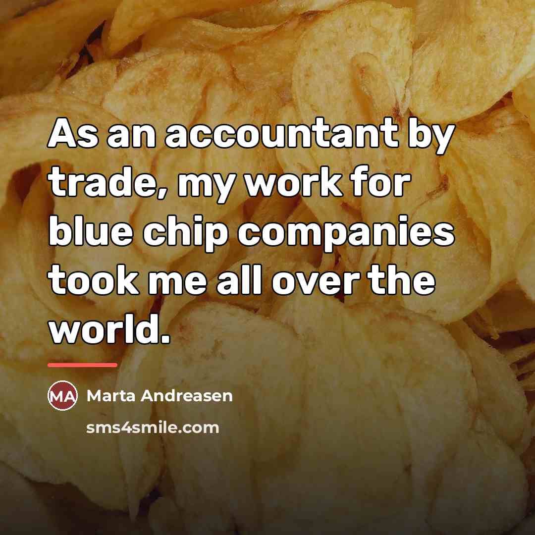 “As an accountant by trade, my work for blue chip…” quote by Marta Andreasen