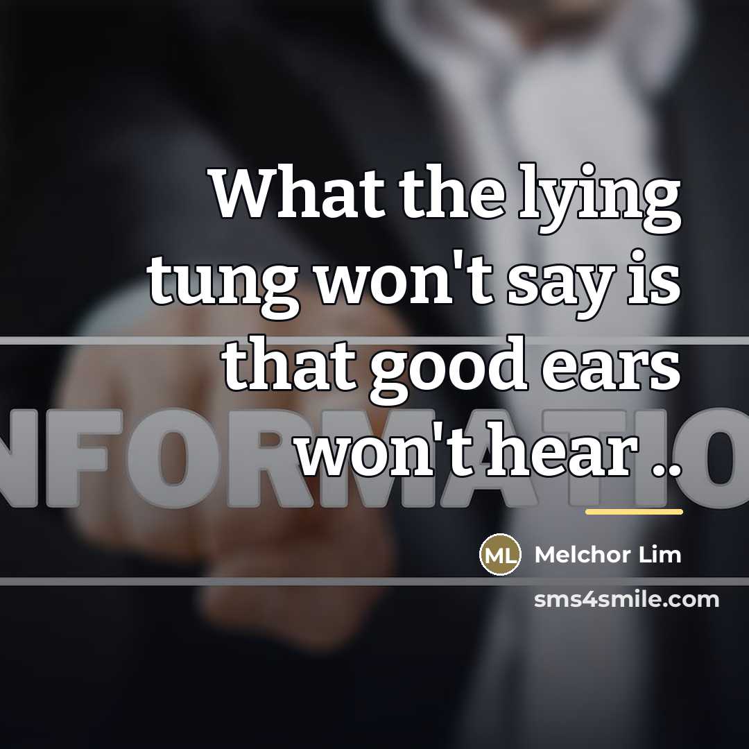 “What the lying tung won't say is that good ears…” quote by Melchor Lim