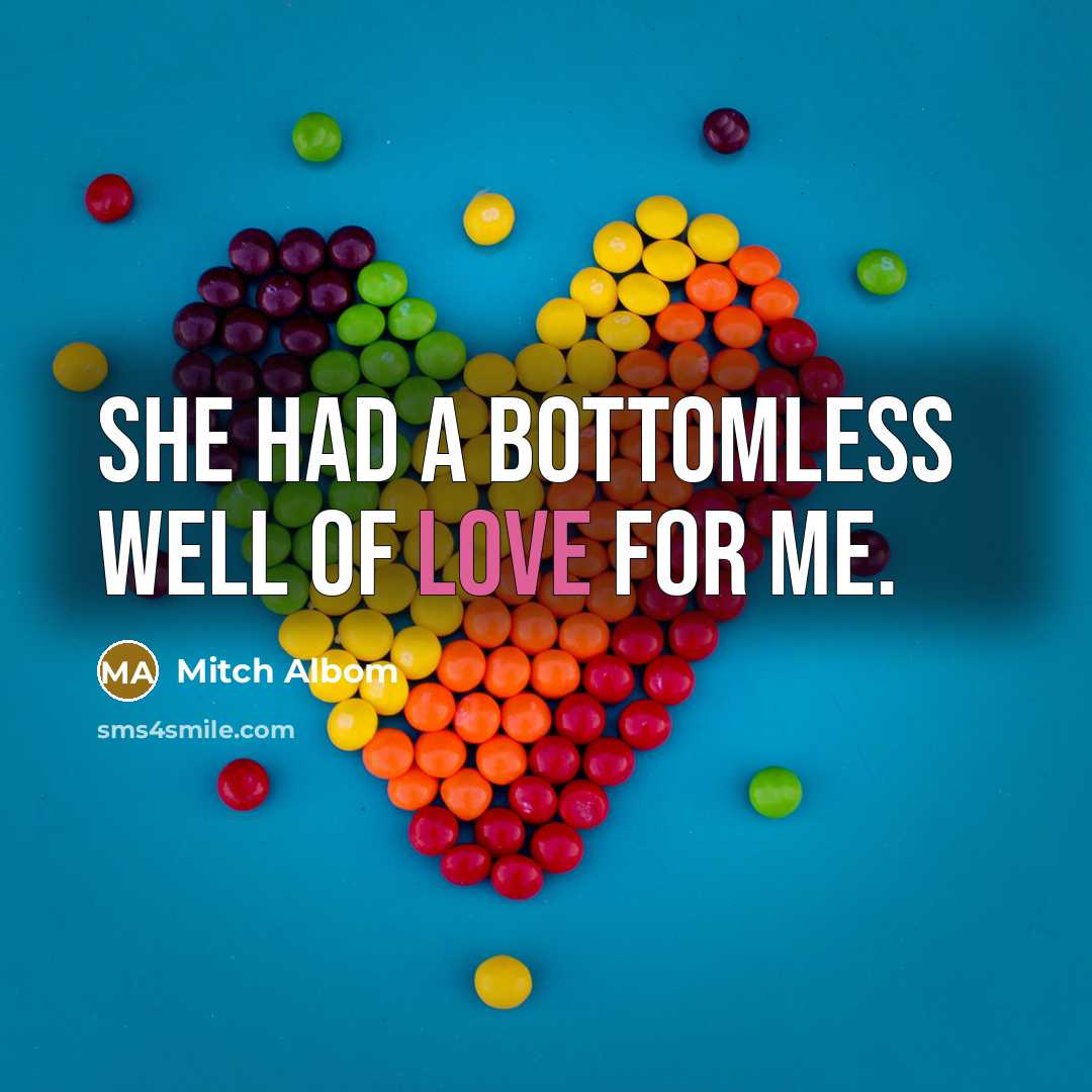 “She had a bottomless well of love for me.…” quote by Mitch Albom