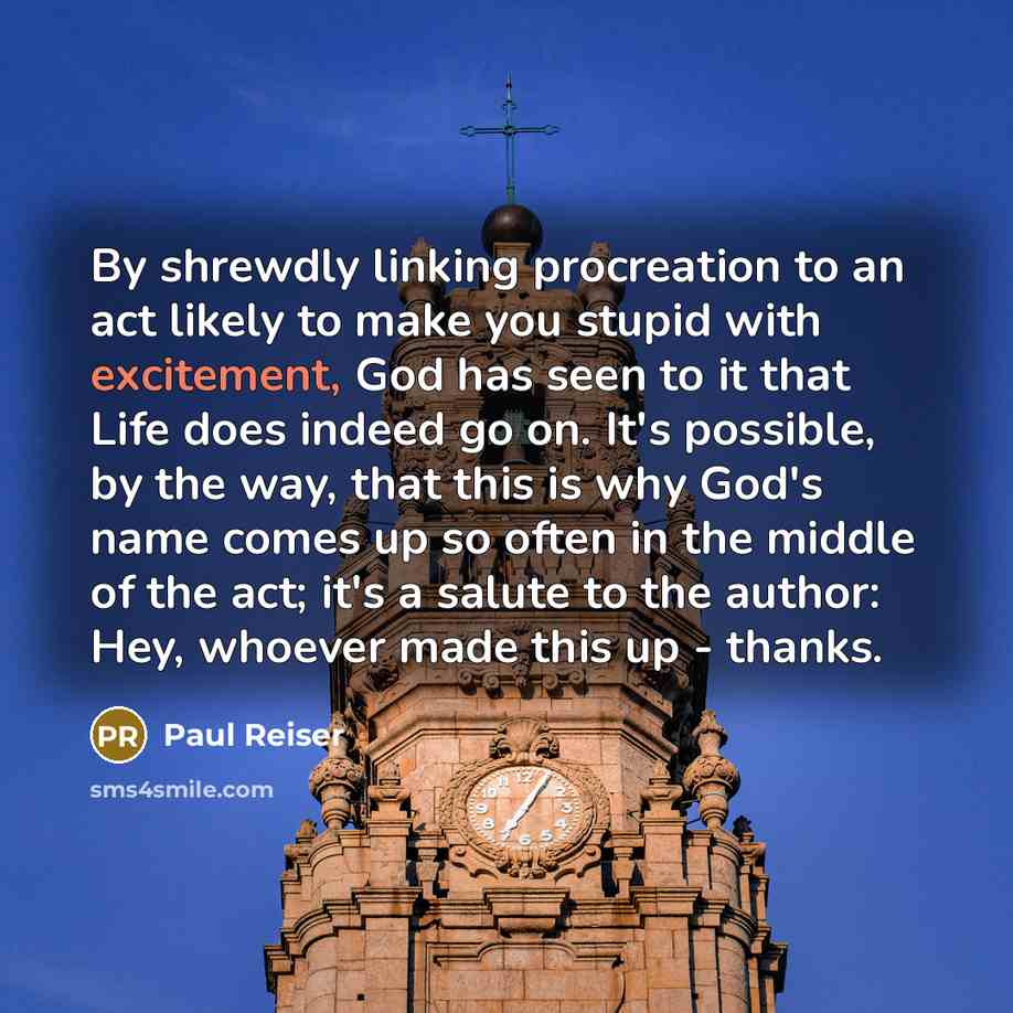 “By shrewdly linking procreation to an act likely to make…” quote by Paul Reiser