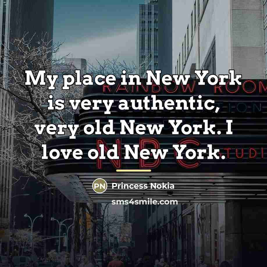 “My place in New York is very authentic, very old…” quote by Princess Nokia