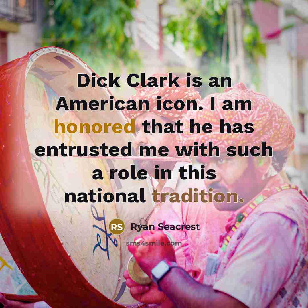 “Dick Clark is an American icon. I am honored that…” quote by Ryan Seacrest