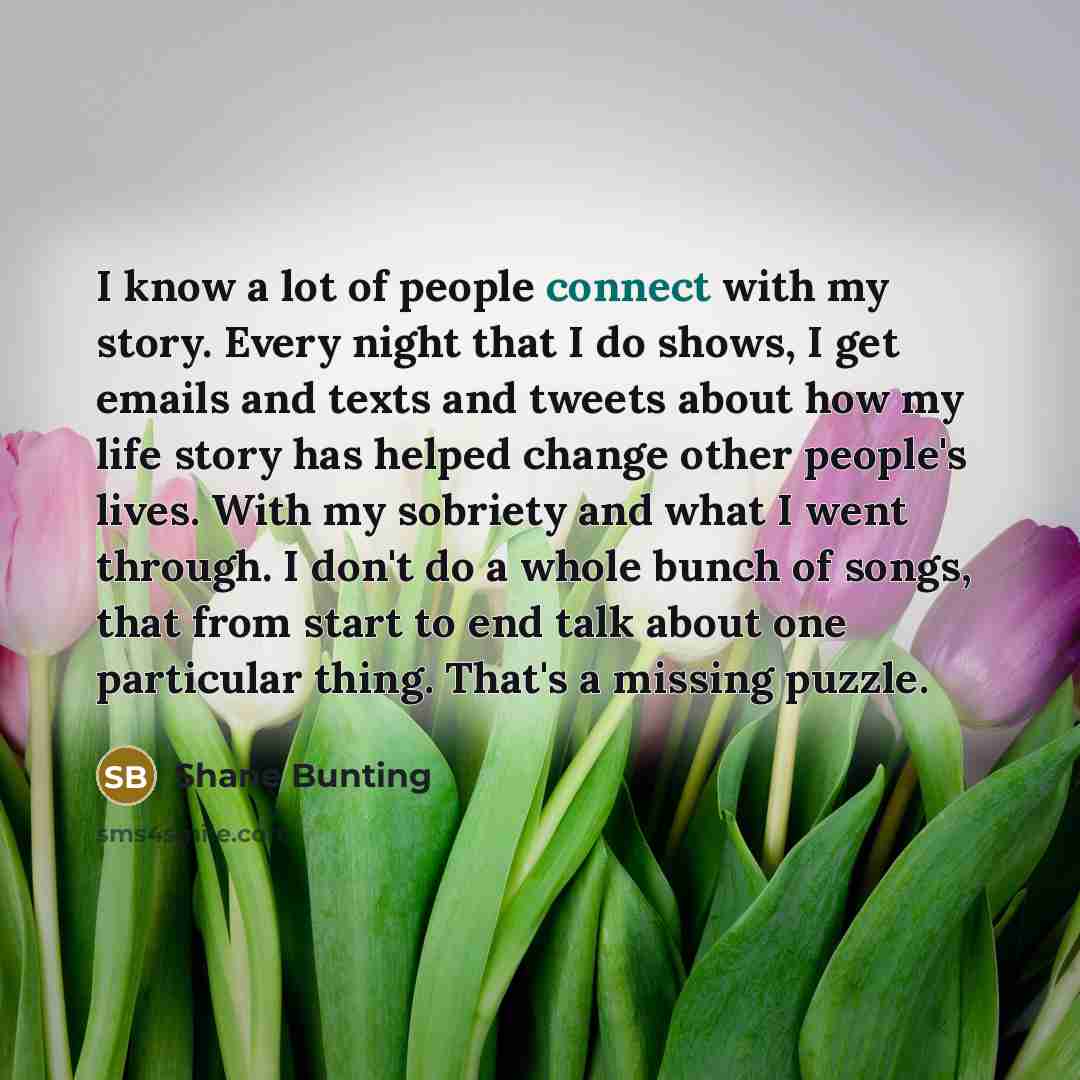 “I know a lot of people connect with my story.…” quote by Shane Bunting