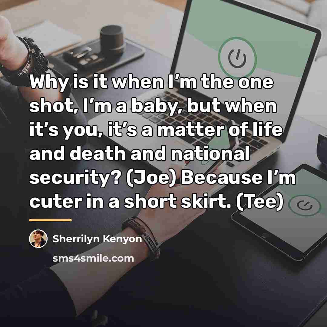 “Why is it when I’m the one shot, I’m a…” quote by Sherrilyn Kenyon