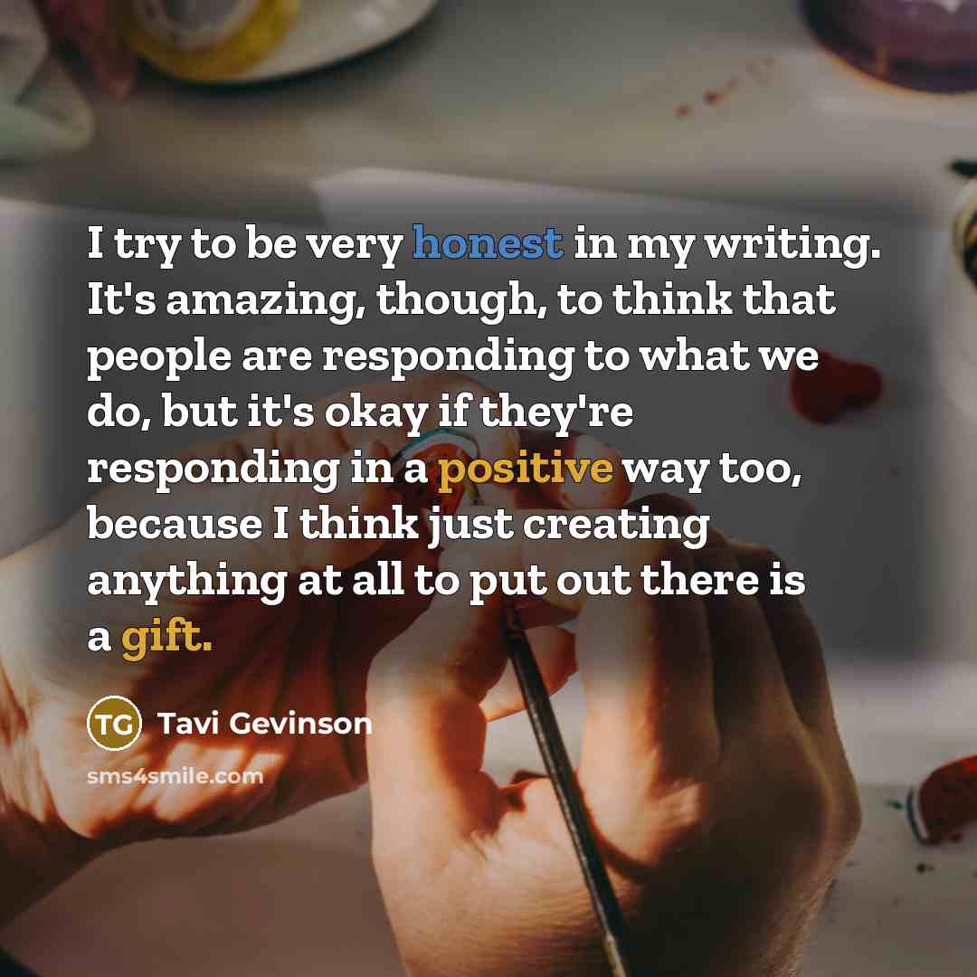 “I try to be very honest in my writing. It's…” quote by Tavi Gevinson