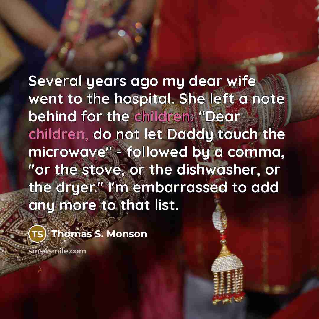 “Several years ago my dear wife went to the hospital.…” quote by Thomas S. Monson