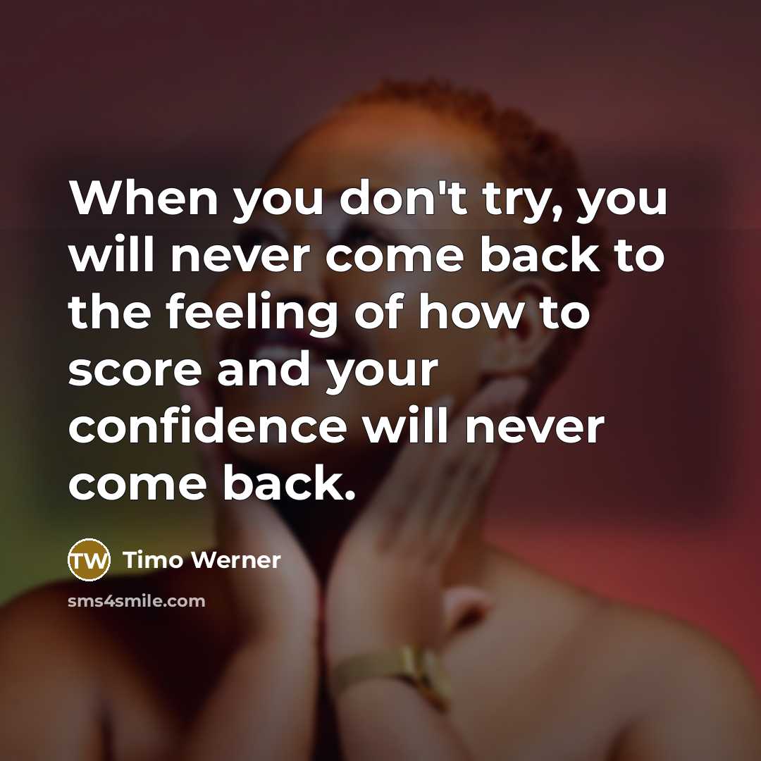 “When you don't try, you will never come back to…” quote by Timo Werner