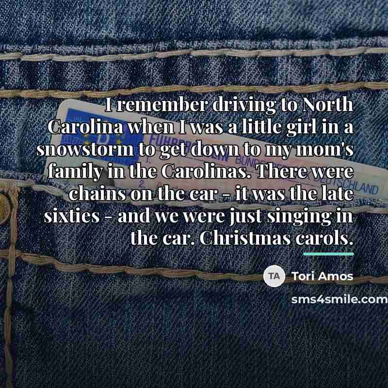 “I remember driving to North Carolina when I was a…” quote by Tori Amos