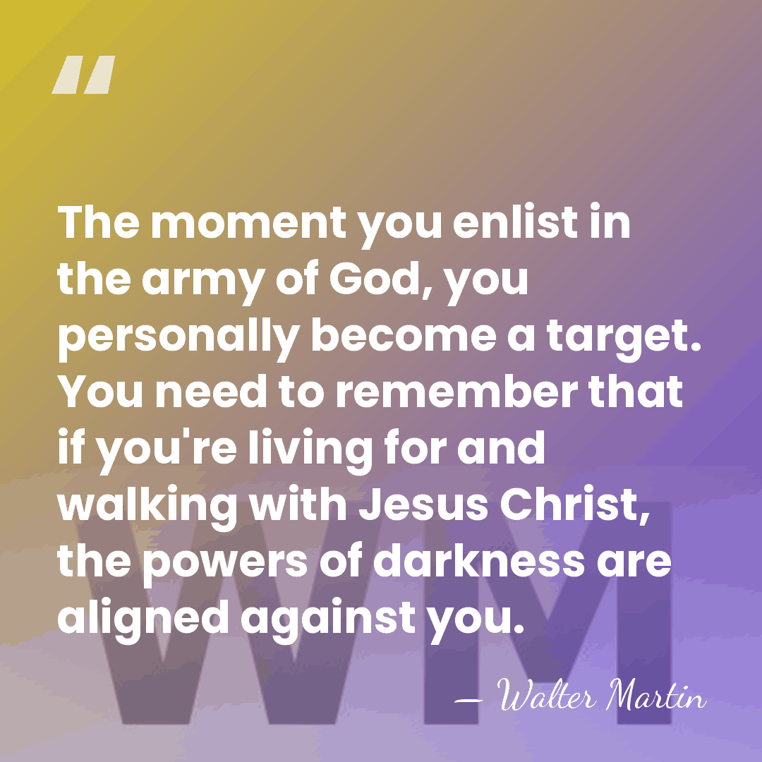 The moment you enlist in the army of God, you personally become&hellip; - Walter Martin