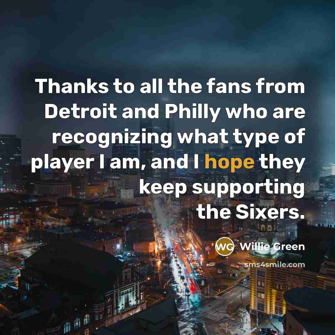 “Thanks to all the fans from Detroit and Philly who…” quote by Willie Green