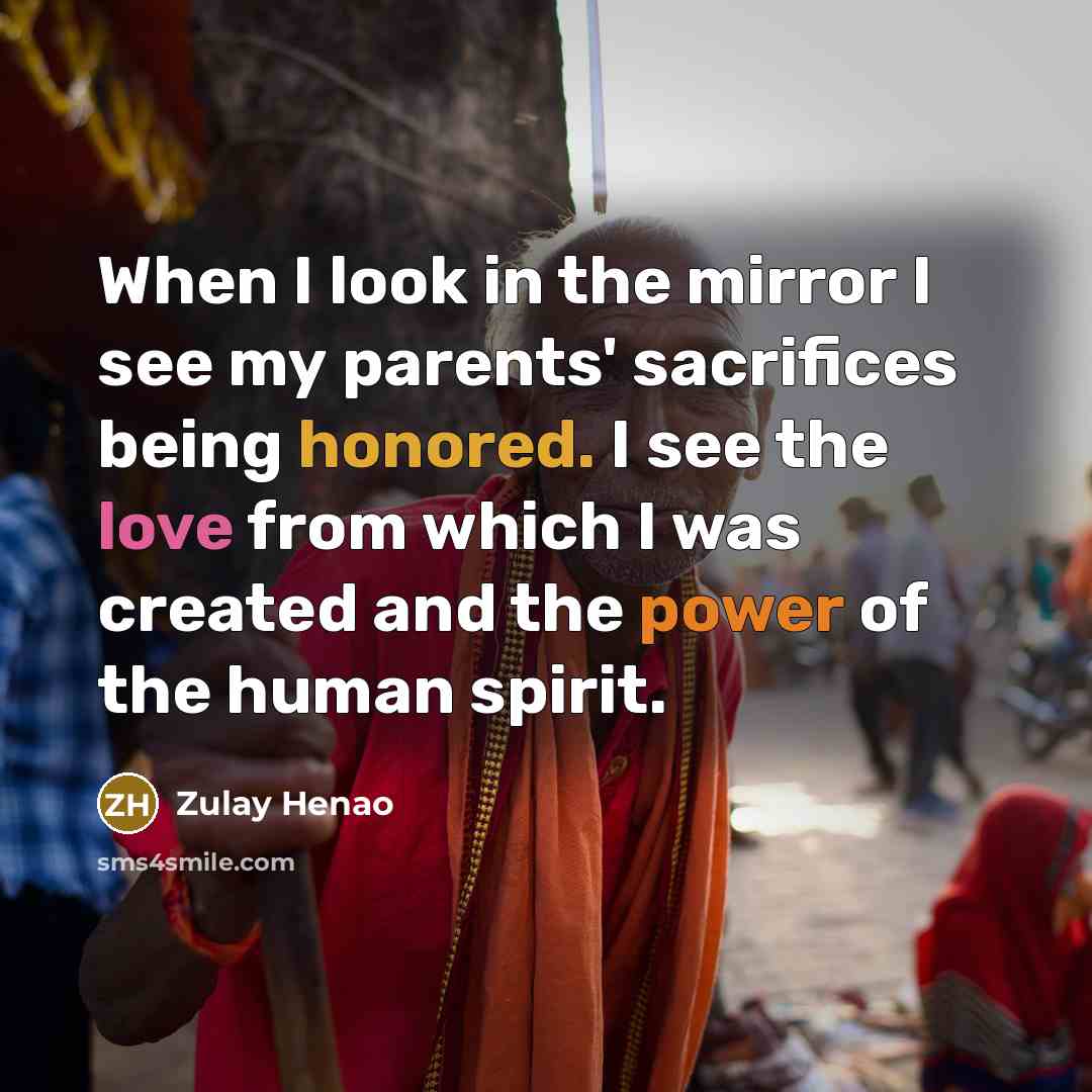 “When I look in the mirror I see my parents'…” quote by Zulay Henao