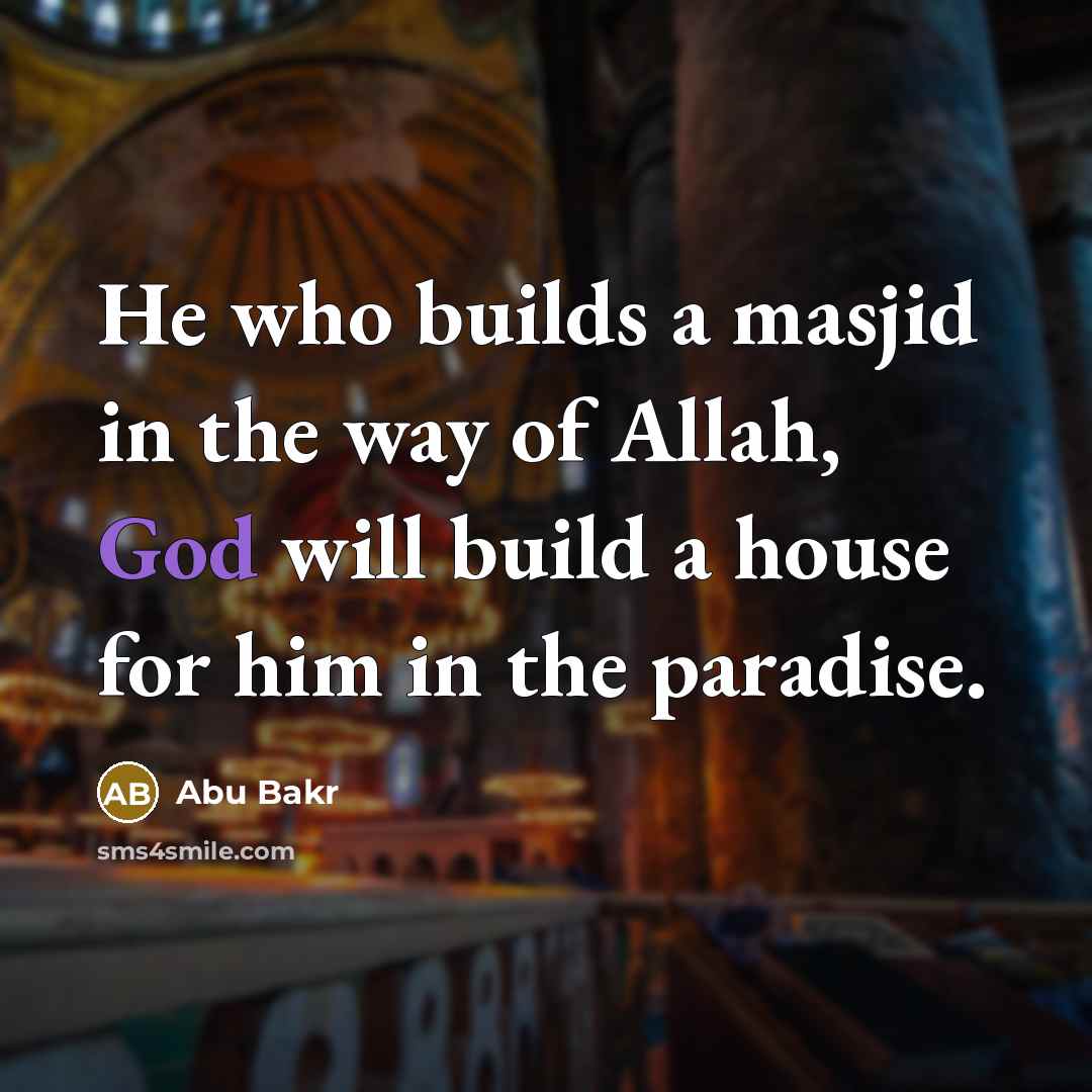 “He who builds a masjid in the way of Allah,…” quote by Abu Bakr