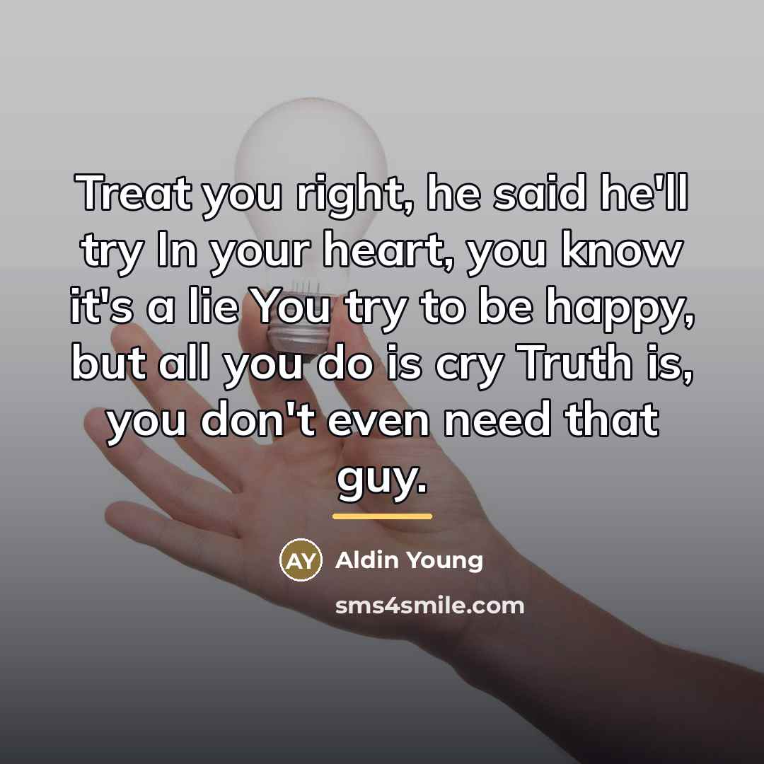 “Treat you right, he said he'll try In your heart,…” quote by Aldin Young