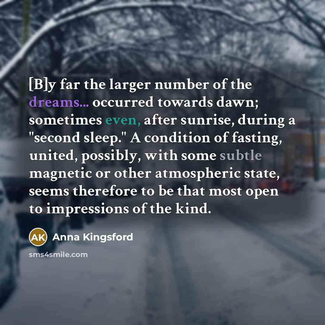 “[B]y far the larger number of the dreams... occurred towards…” quote by Anna Kingsford