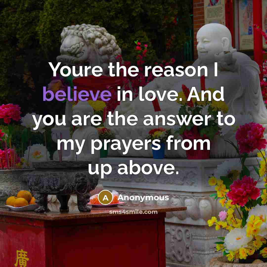 “Youre the reason I believe in love. And you are…” quote by Anonymous