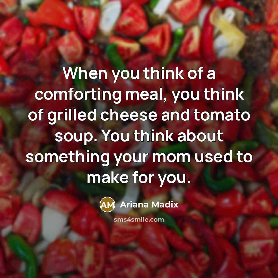 “When you think of a comforting meal, you think of…” quote by Ariana Madix