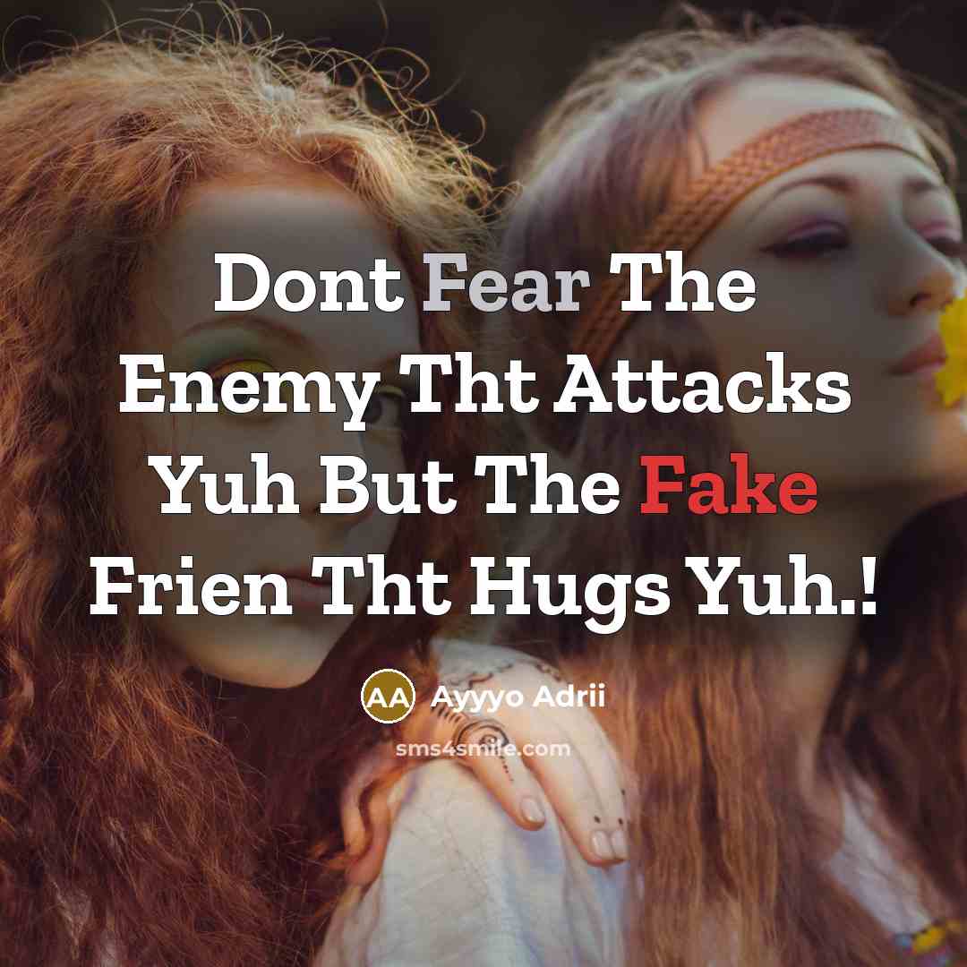 “Dont Fear The Enemy Tht Attacks Yuh But The Fake…” quote by Ayyyo Adrii