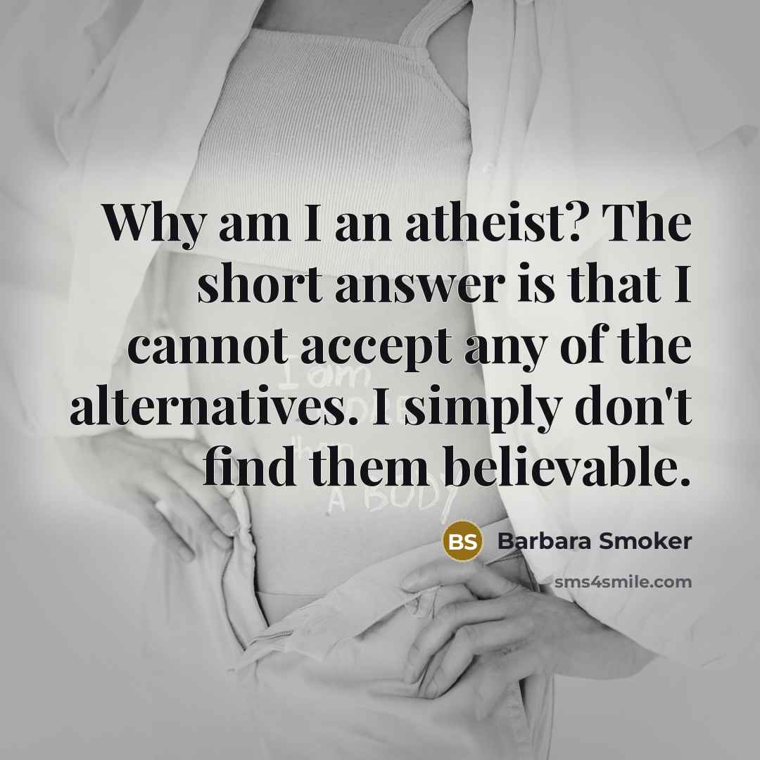 “Why am I an atheist? The short answer is that…” quote by Barbara Smoker