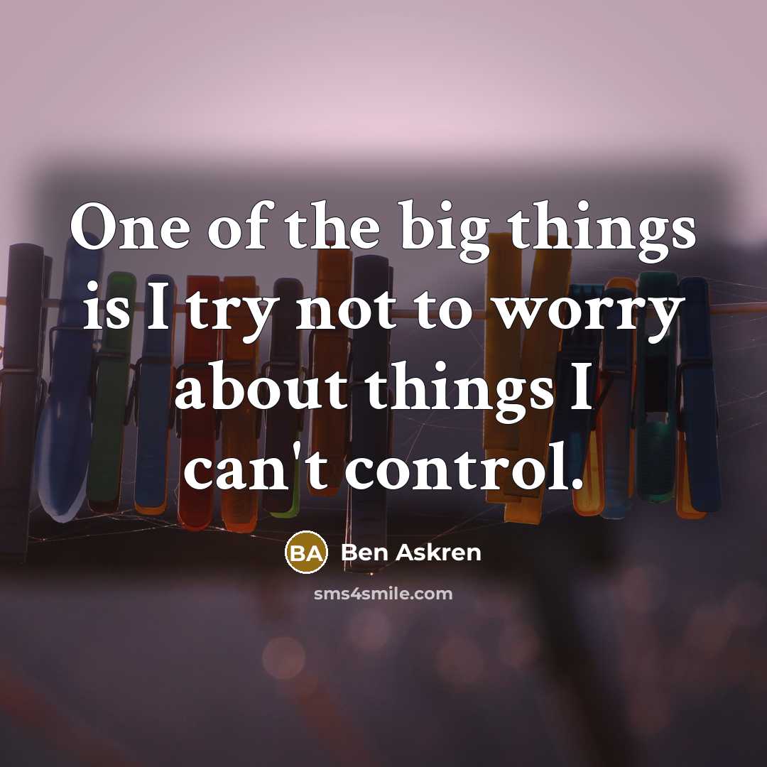 “One of the big things is I try not to…” quote by Ben Askren