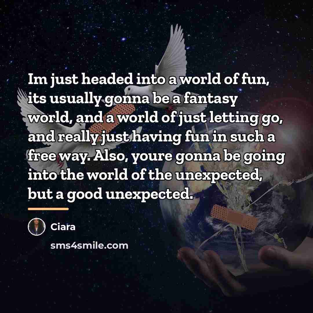 “Im just headed into a world of fun, its usually…” quote by Ciara