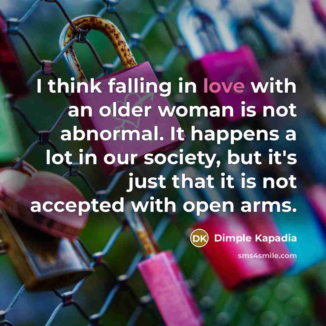 “I think falling in love with an older woman is…” quote by Dimple Kapadia