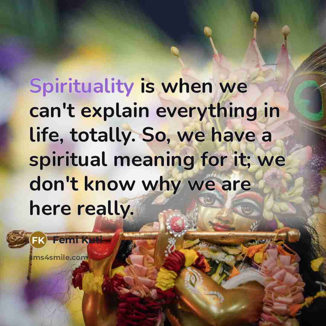 “Spirituality is when we can't explain everything in life, totally.…” quote by Femi Kuti