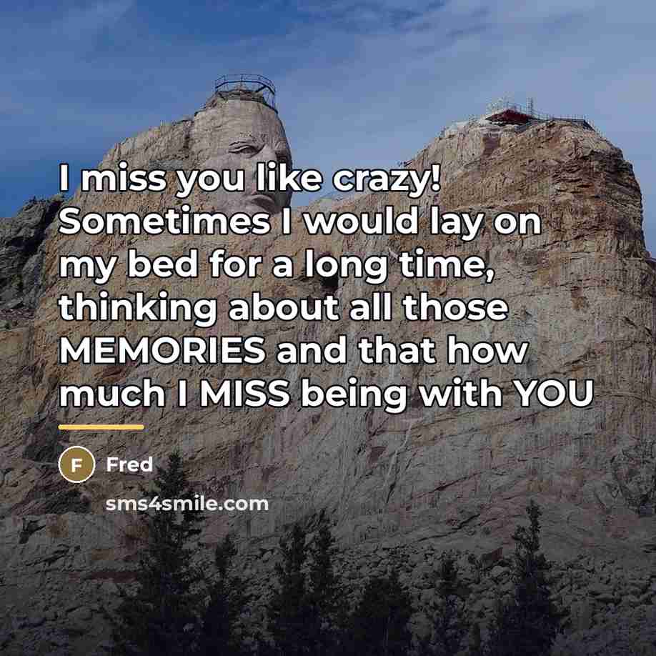 “I miss you like crazy! Sometimes I would lay on…” quote by Fred