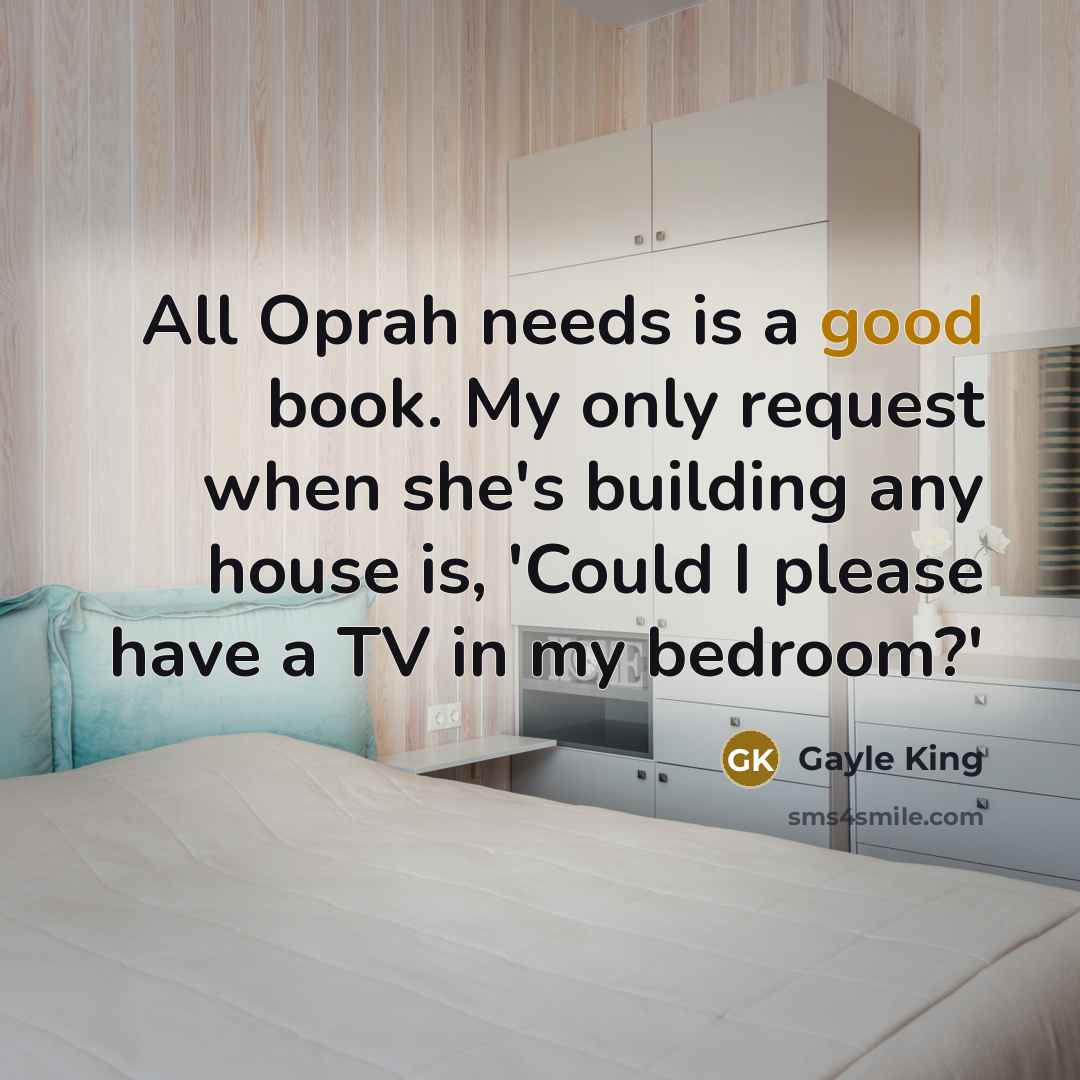 “All Oprah needs is a good book. My only request…” quote by Gayle King