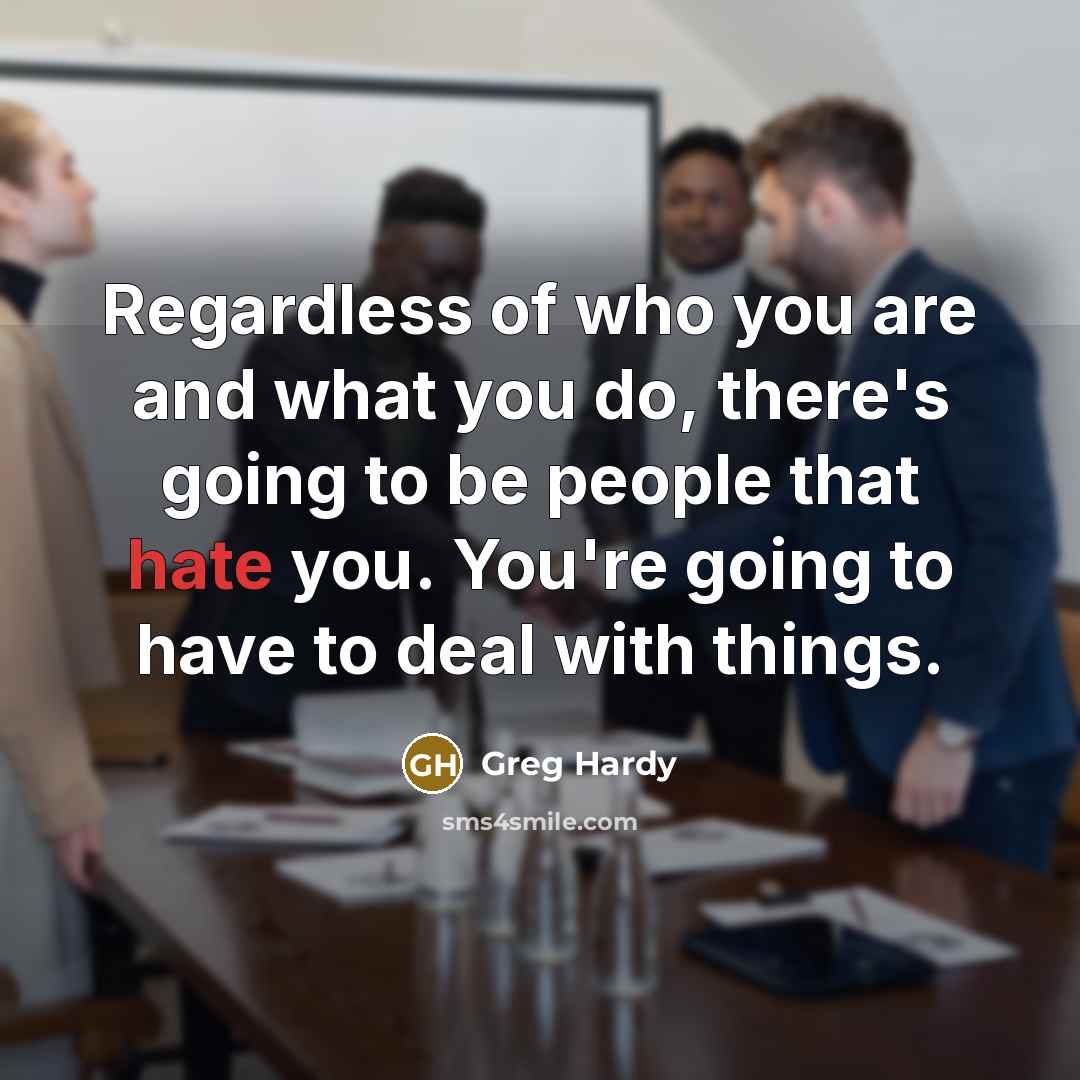 “Regardless of who you are and what you do, there's…” quote by Greg Hardy