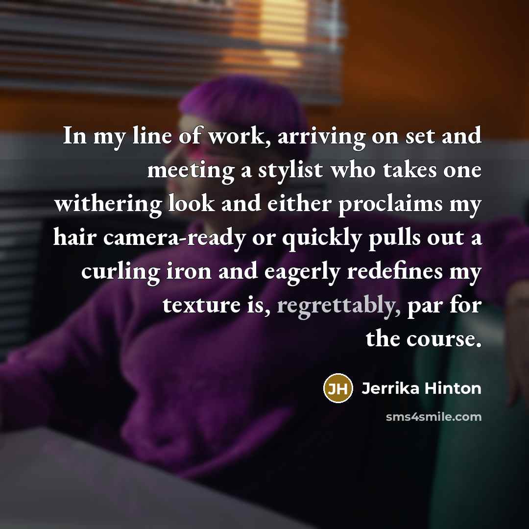 “In my line of work, arriving on set and meeting…” quote by Jerrika Hinton