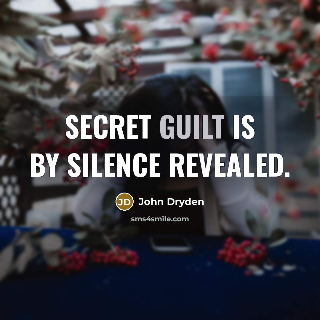 “Secret guilt is by silence revealed.…” quote by John Dryden