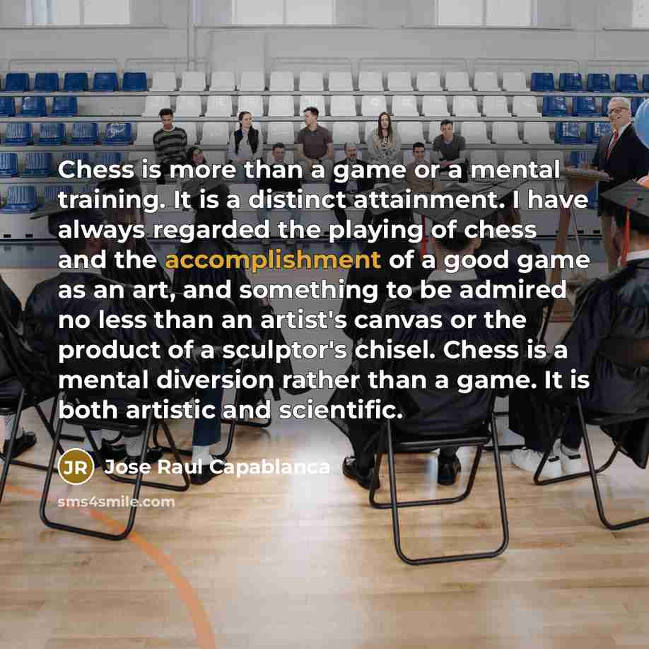 “Chess is more than a game or a mental training.…” quote by Jose Raul Capablanca