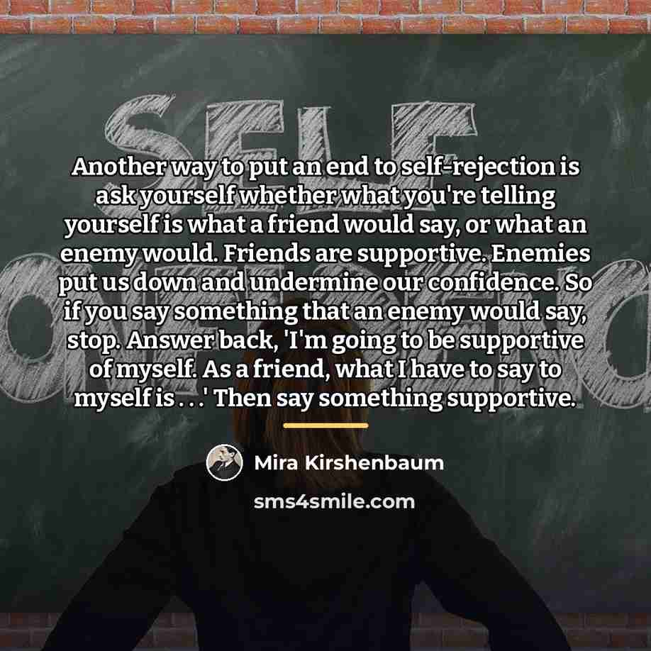 “Another way to put an end to self-rejection is ask…” quote by Mira Kirshenbaum