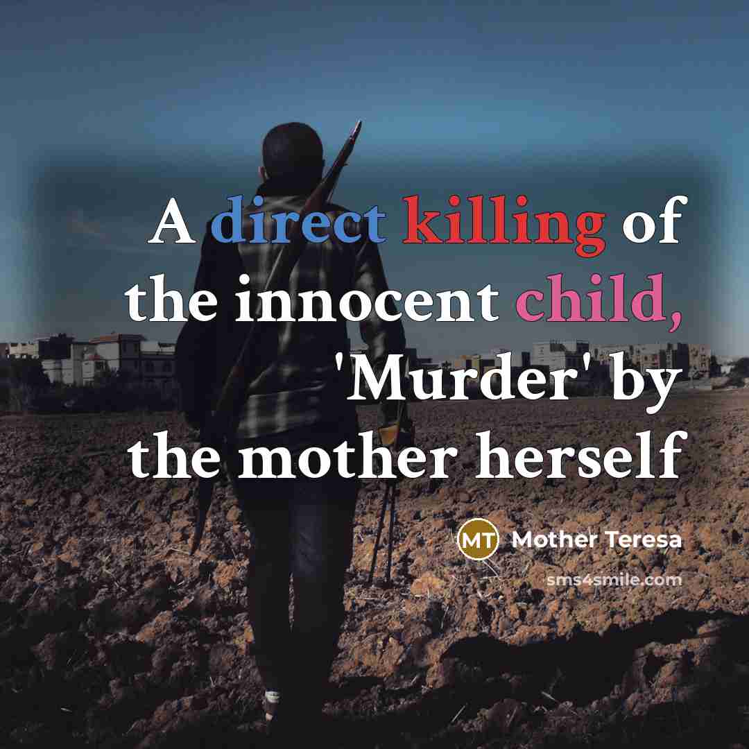 “A direct killing of the innocent child, 'Murder' by the…” quote by Mother Teresa