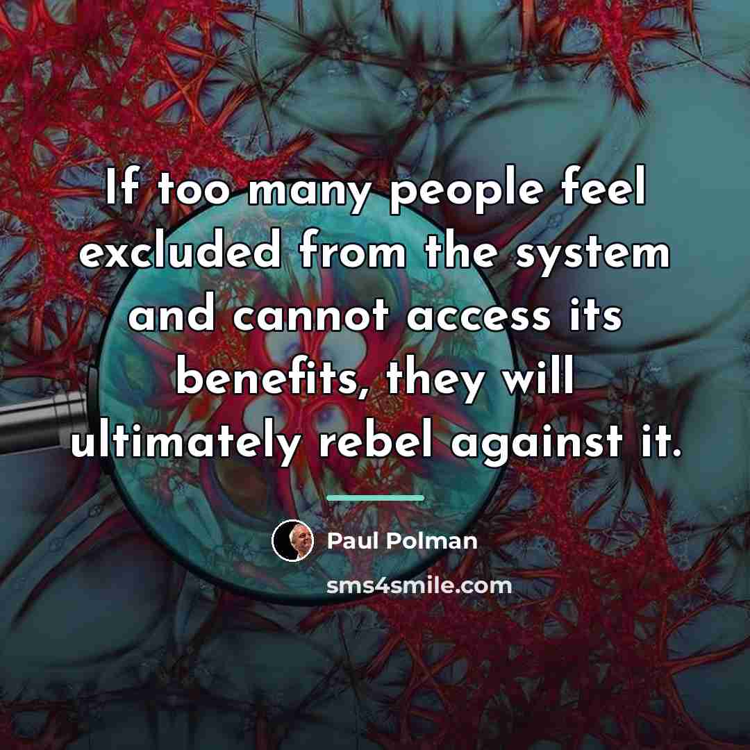 “If too many people feel excluded from the system and…” quote by Paul Polman