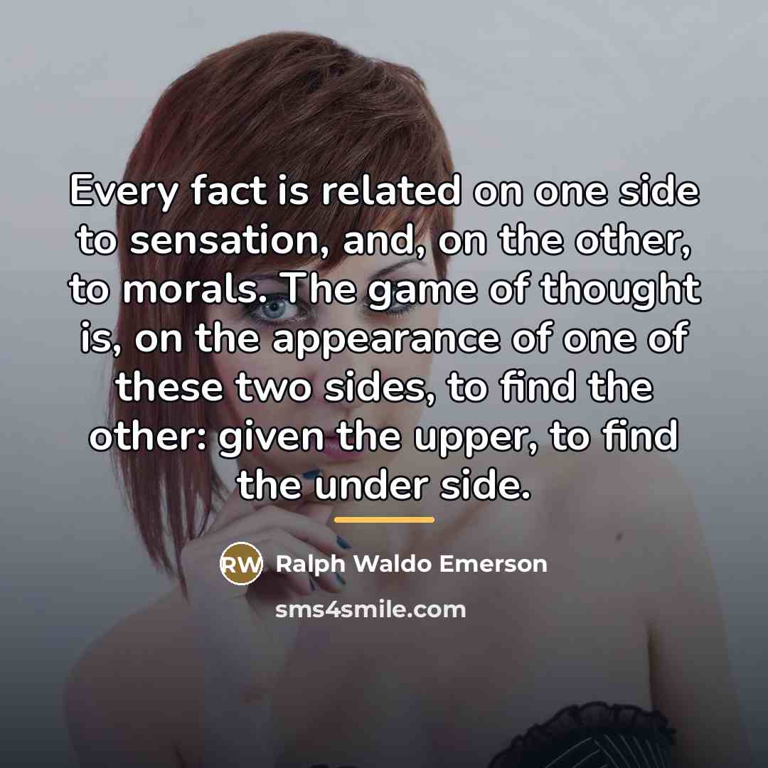 “Every fact is related on one side to sensation, and,…” quote by Ralph Waldo Emerson