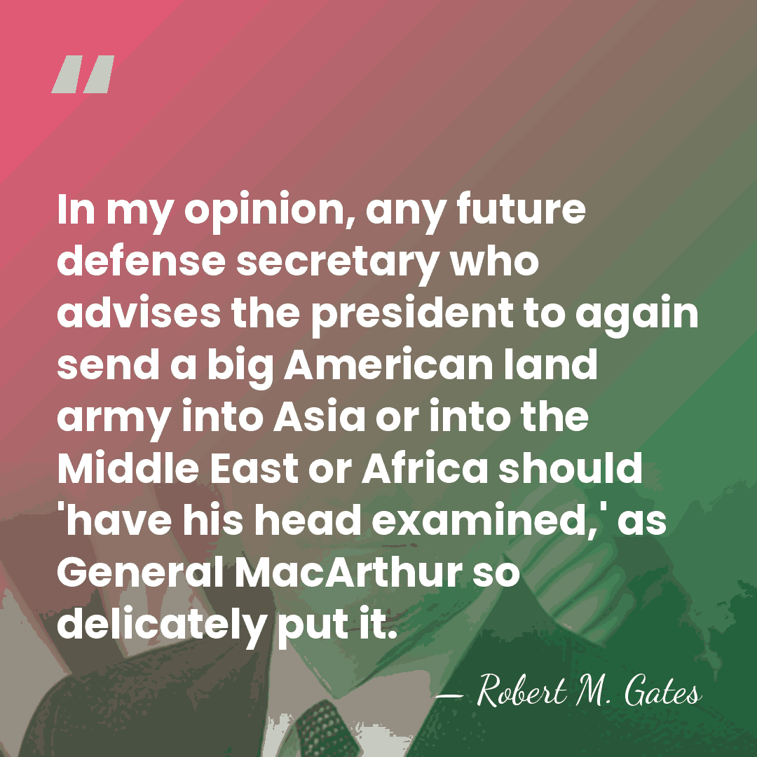 In my opinion, any future defense secretary who advises the president to&hellip; - Robert M. Gates