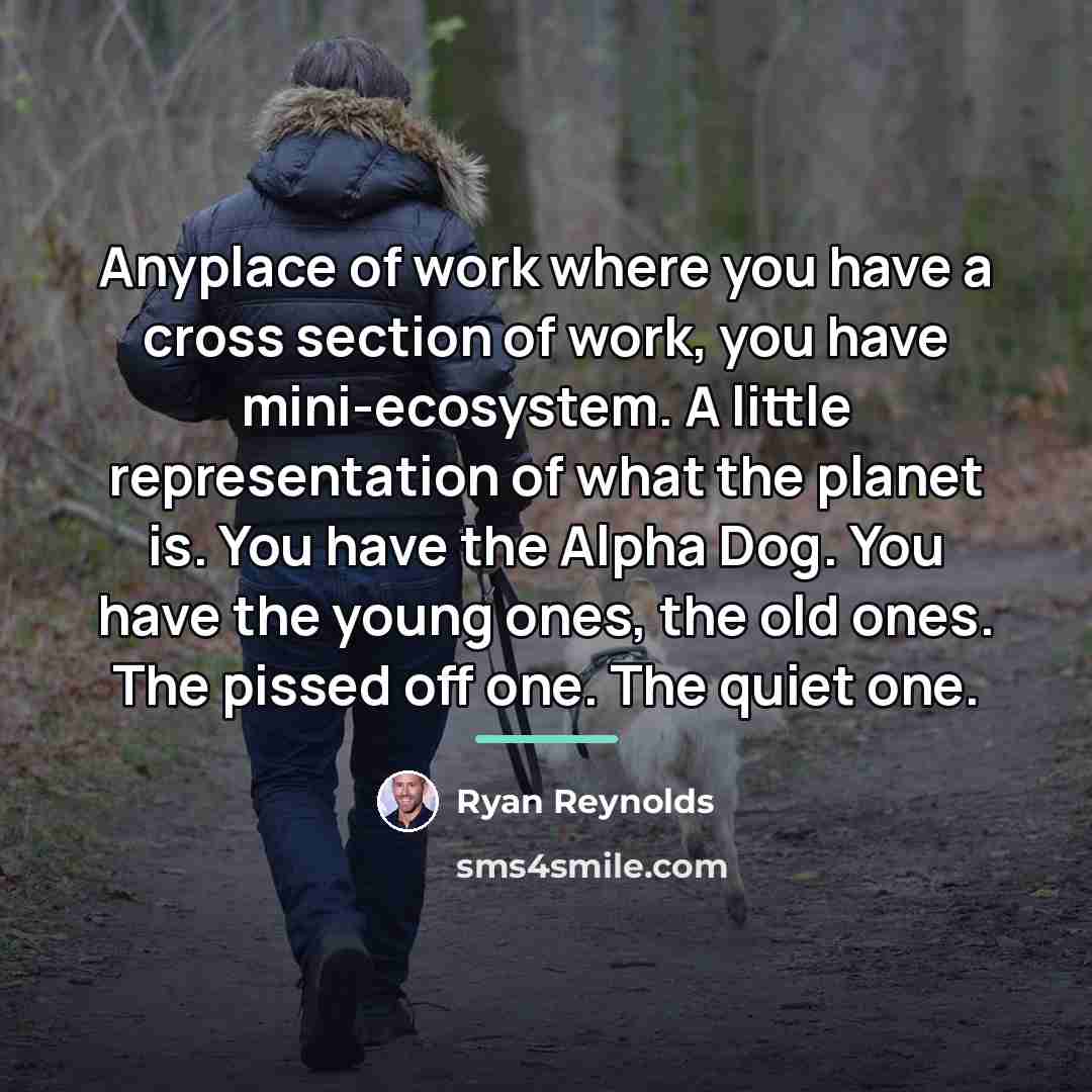“Anyplace of work where you have a cross section of…” quote by Ryan Reynolds