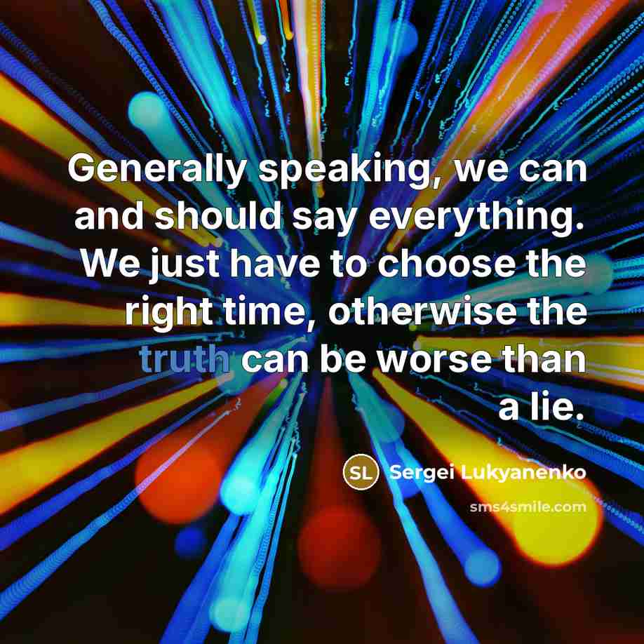 “Generally speaking, we can and should say everything. We just…” quote by Sergei Lukyanenko