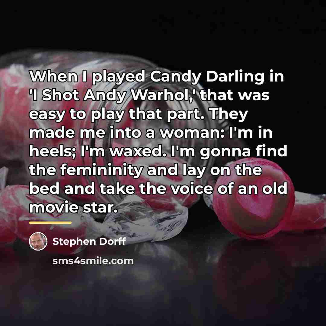 “When I played Candy Darling in 'I Shot Andy Warhol,'…” quote by Stephen Dorff