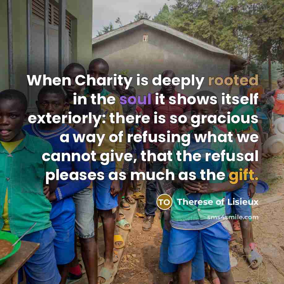 “When Charity is deeply rooted in the soul it shows…” quote by Therese of Lisieux