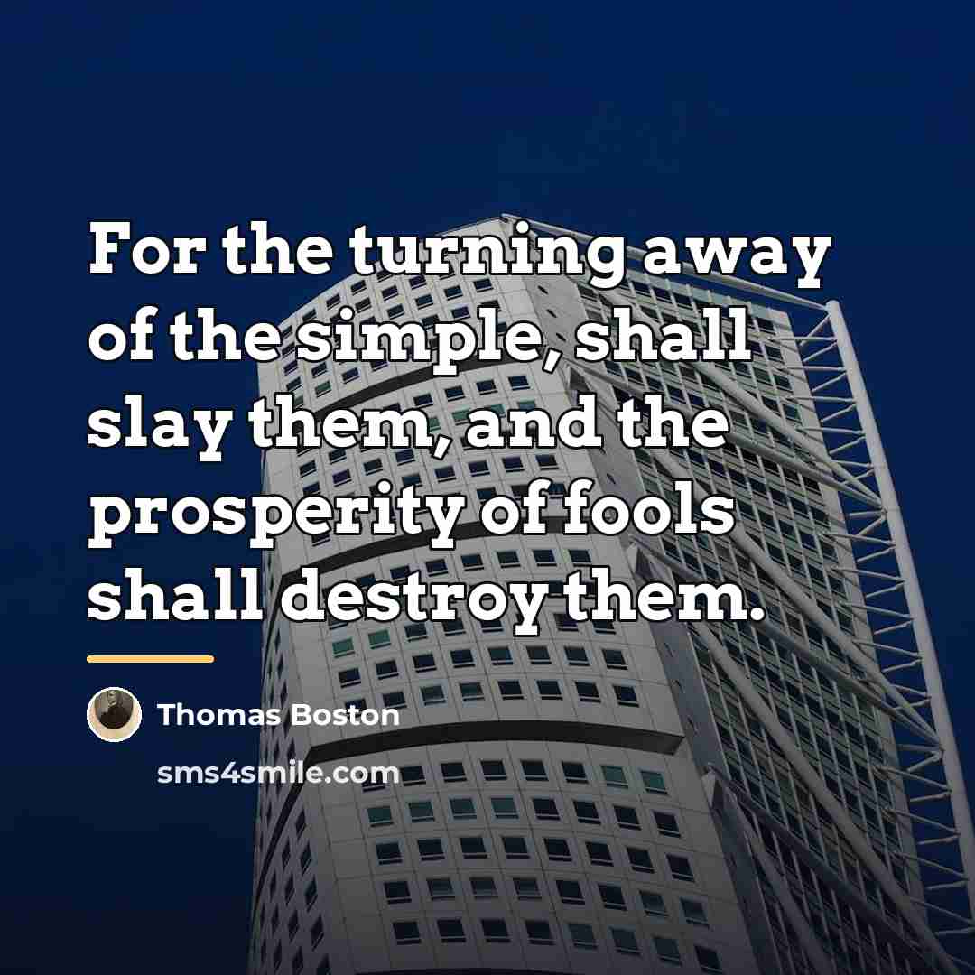 “For the turning away of the simple, shall slay them,…” quote by Thomas Boston