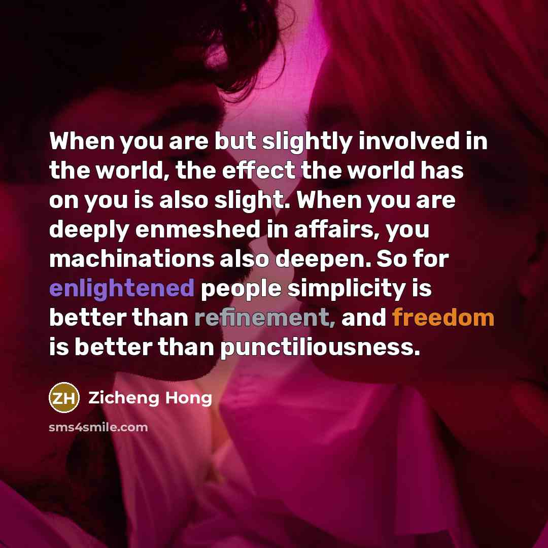 “When you are but slightly involved in the world, the…” quote by Zicheng Hong