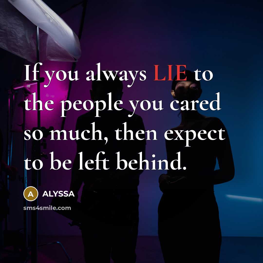 “If you always LIE to the people you cared so…” quote by ALYSSA